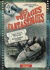 Les Voyages Fantastiques - Théâtre de la Celle saint Cloud