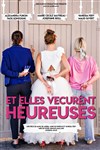 Et elles vécurent heureuses - Théâtre Thoris Production