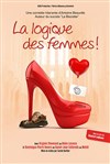 La Logique des Femmes - Le Royal Comédie