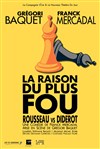 La Raison du plus fou - Théâtre de la Celle saint Cloud