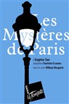 Les Mystères de Paris - Théâtre de la Tempête - Cartoucherie