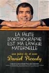 Daniel Picouly dans La faute d'orthographe est ma langue maternelle - Le Rideau Rouge