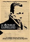 Combat 1944-1945, Albert Camus et la Pratique de l'Idéal - Palais de l'Europe