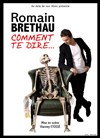 Romain Brethau dans Comment te dire - Théâtre des Oiseaux