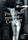 Proudhon modèle Courbet - Théâtre Essaion