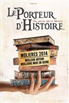 Le Porteur d'histoire - Le Théâtre des Béliers