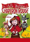 La folle histoire du chaperon rouge - Comédie Nation