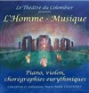L'homme-musique : piano, violon, chorégraphies eurythmiques - Espace Gérard Philipe