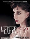Letter to Larry - Théâtre de Nesle - grande salle 