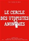 Le cercle des utopistes anonymes - Théâtre Le Grand Parquet 