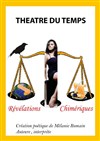 Révélations Chimériques - Théâtre du Temps
