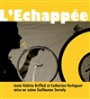 L'Echappée - La Manufacture