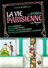 La vie parisienne...ou presque - Théâtre le Passage vers les Etoiles - Salle des Etoiles