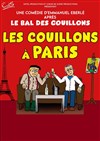 Les couillons à Paris - Théâtre de la Foucotte 