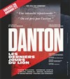 Danton, les derniers jours du lion - Théâtre des Corps Saints