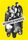 Histoire(s) de baiser(s) - Lavoir Moderne Parisien