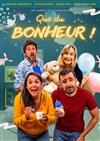 Que du bonheur ! - La Comédie du Mas