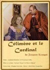 Célimène et le Cardinal - Carré Rondelet Théâtre