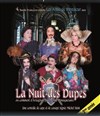 La nuit des dupes - Théâtre de l'Etincelle