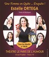 Estelle Ortega dans Une femme en quête... enquête ! - Le Paris de l'Humour
