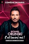 Richard Orlinski dans C'est (encore) moi ! - Comédie de Paris