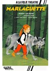 Marlaguette - À La Folie Théâtre - Grande Salle