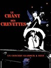 Le chant des crevettes - Théâtre du Cyclope