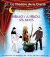 Pierrot a perdu ses mots - Théâtre de la Clarté