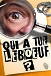 Qui a tue Leboeuf ? - Café-théâtre de Carcans