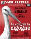 Le coup de la cigogne - Théâtre Saint Georges