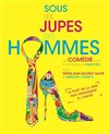 Sous les jupes des hommes - Théâtre la Maison de Guignol - Café-théâtre