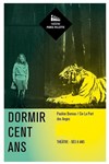 Dormir cent ans - Théâtre Paris-Villette