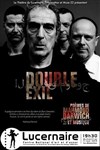 Double Exil - Théâtre Le Lucernaire