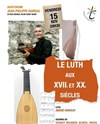 Le luth aux XVIIè et XXè siècles - Conservatoire Saint Maur des Fossés