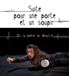 Suite pour une porte et un soupir - Théâtre du Millénaire