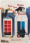 Sur les toits de Paris - Théâtre Darius Milhaud