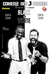 Sam et Soun dans Black or White - Comédie des 3 Bornes