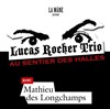 Lucas Rocher Trio & Mathieu Deslongchamps - Le Sentier des Halles