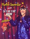 Le toc-toc show de Martine Superstar - Artishow Cabaret