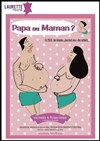 Papa ou Maman ? - Laurette Théâtre Avignon - Grande salle