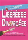 Libéréeee Divorcéeee - Kezaco Café Théâtre