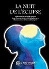 La Nuit de l'Eclipse - Théâtre de l'Eau Vive