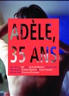 Adèle 35 ans - Théâtre Francis Gag - Grand Auditorium