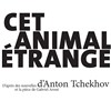 Cet animal étrange - La Petite Caserne