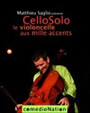Cello Solo, le violoncelle aux mille accents - Comédie Nation