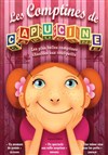 Les Comptines de Capucine - La Compagnie du Café-Théâtre - Grande Salle