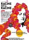 Racine par la racine - Théâtre Essaion
