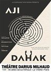 Aji Dahâk - Théâtre Darius Milhaud