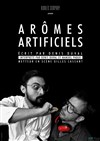 Arômes Artificiels - La Boîte à rire Lille