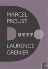 Laurence Grenier dans Duetto Marcel Proust - Théatre Pandora